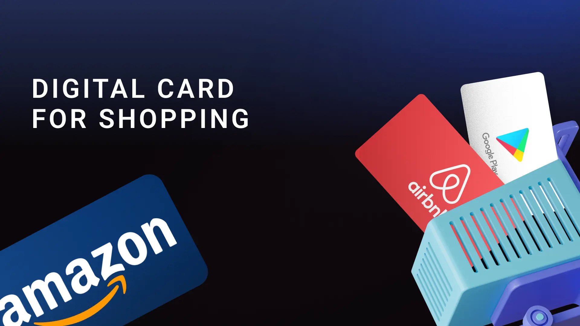 Image showcasing various digital shopping best crypto gift cards, including Amazon, Airbnb, and Google Play, placed in a small shopping basket with the text 'Digital Card for Shopping' on a dark background.