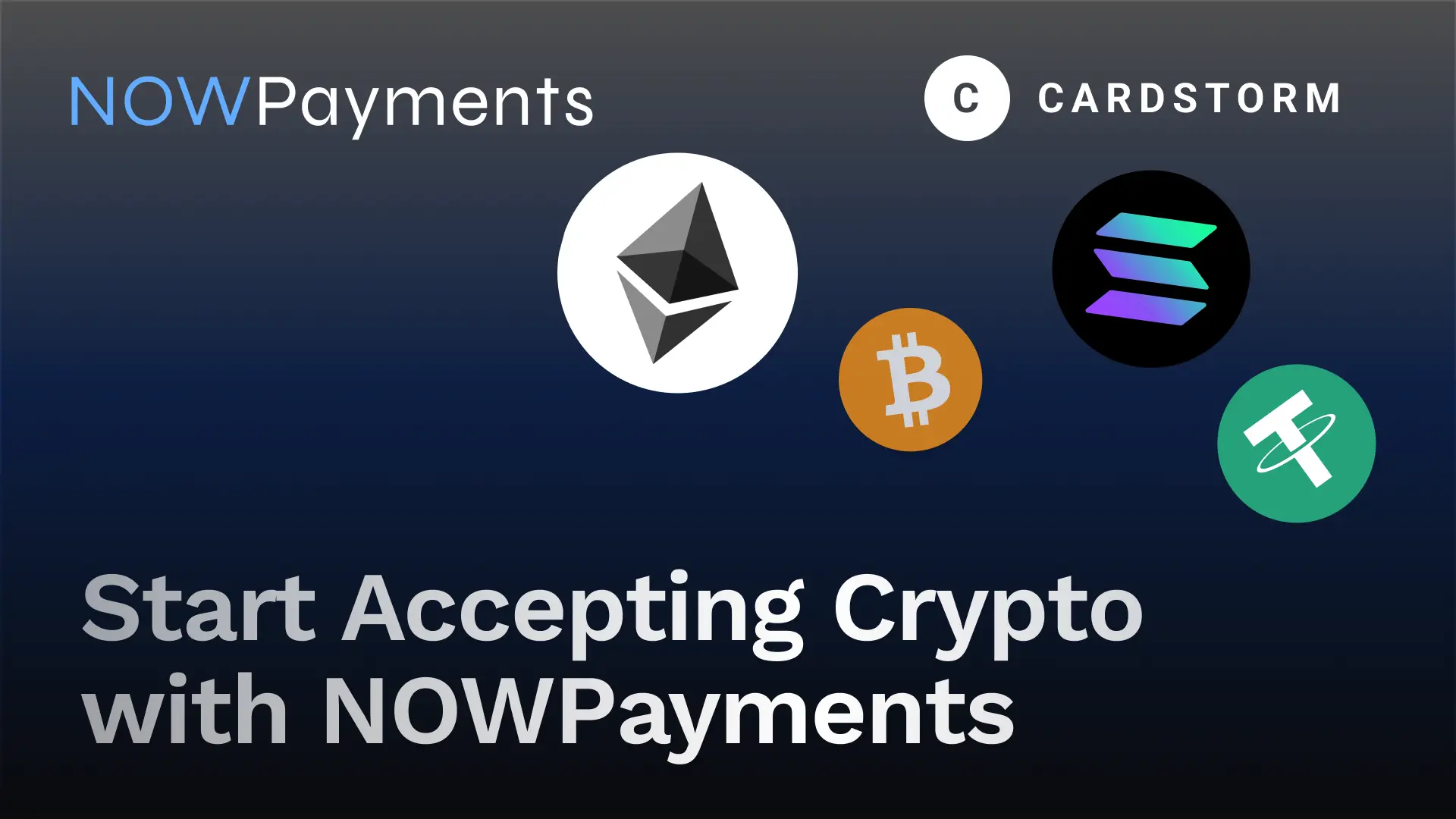 Promotional banner for NOWPayments and Cardstorm, showcasing cryptocurrency icons such as Ethereum, Bitcoin, Solana, and Tether, with the tagline 'Start Accepting Crypto with NOWPayments.'