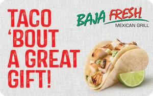 Baja Fresh Gift Card Baja Fresh Gift Card